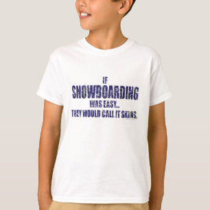 If-Snow-Boarding-was-EASY-words T-Shirt
