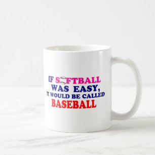 If Softball Was Easy.... Coffee Mug
