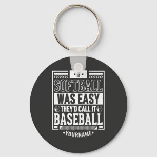 If Softball Was Easy They'd Call It Baseball Key Ring