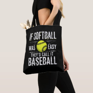If Softball Was Easy They'd Call It Baseball Tote Bag