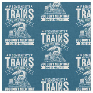 If Someone Says - Too Many Train Steam Engine  Fabric