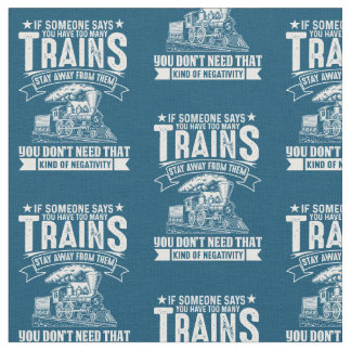 If Someone Says - Too Many Train Steam Engine  Fabric