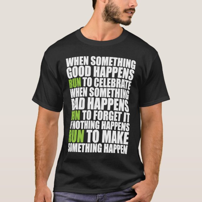 If Something Great Happens Run Runners Motivationa T-Shirt (Front)