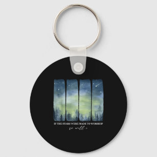If Stars Were Made To Worship So Will I Psalm 148 Key Ring