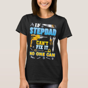 If Stepdad Can't Fix It No One Can Father Day Papa T-Shirt