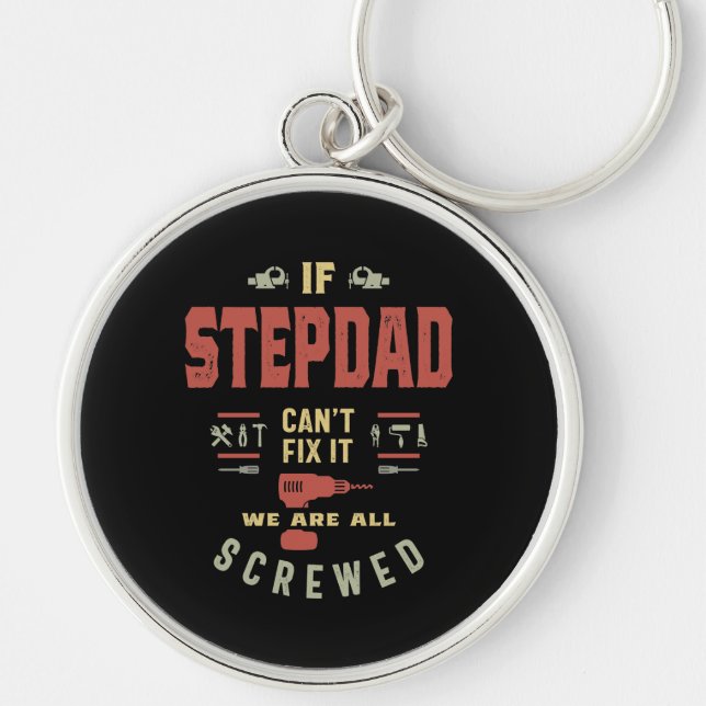 If Stepdad Can't Fix It We Are Screwed Key Ring (Front)