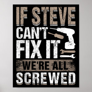 If Steve Can't Fix It We Are All Screwed  Poster