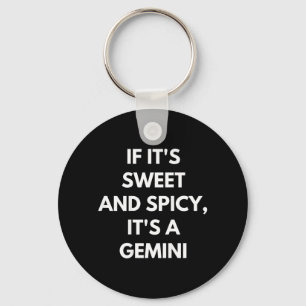 If Sweet And Spicy A Gemini Funny Birthday Zodiac Key Ring