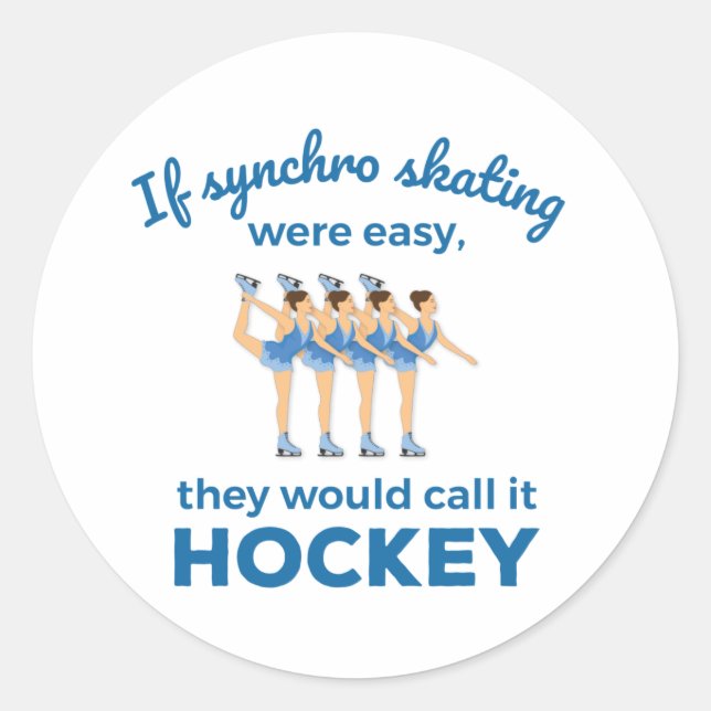 If Synchro Skating Were Easy Synchronised Skater Classic Round Sticker (Front)
