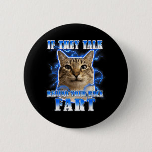 If Talk Behind Back Fart Funny Cat Meme Men Women 6 Cm Round Badge
