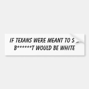 If Texans Were Meant To Ski ... Bumper Sticker