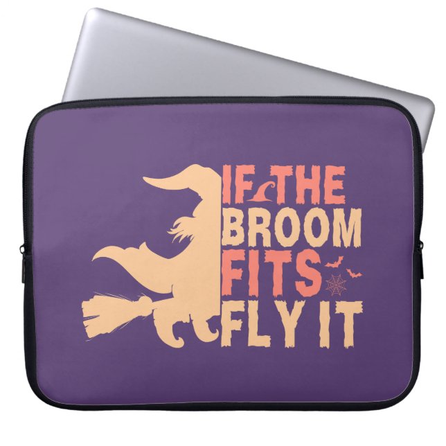 If The Broom Fits Fly It Funny Quote Halloween Laptop Sleeve (Front)
