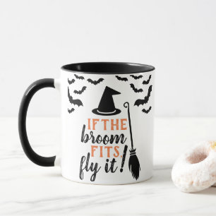If the Broom Fits Fly It! Mug