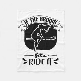 If The Broom Fits Ride It - Funny Halloween Fleece Blanket