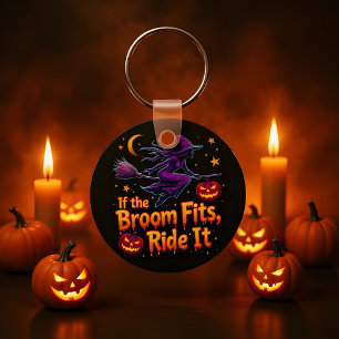 If The Broom Fits Ride It Halloween Witch design Key Ring