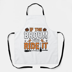 If The Broom Fits Ride It Halloween Witch Shirt De Apron