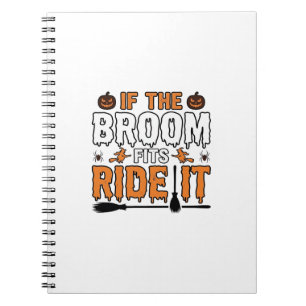 If The Broom Fits Ride It Halloween Witch Shirt De Notebook
