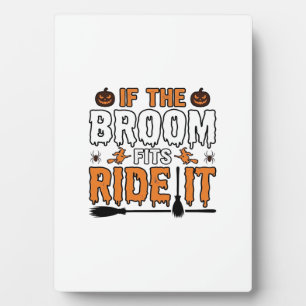 If The Broom Fits Ride It Halloween Witch Shirt De Plaque