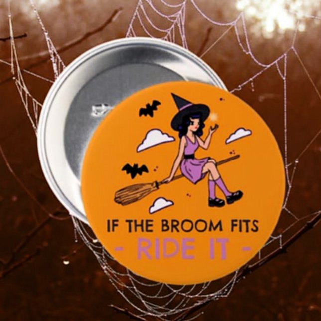If the Broom Fits Ride It – Witchy Halloween  7.5 Cm Round Badge (Creator Uploaded)
