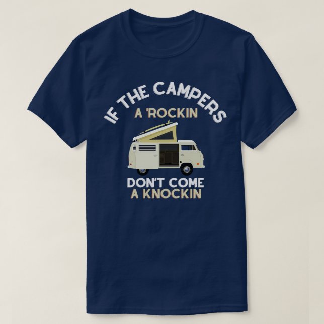 If The Campers A Rockin Dont Come A Knockin T-Shirt (Design Front)