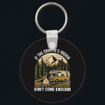 If The Camper's Rockin Don't Come Knockin Camping  Key Ring<br><div class="desc">If The Camper's Rockin Don't Come Knockin Camping</div>