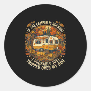 If the campers rocking - funny dog lover funny classic round sticker