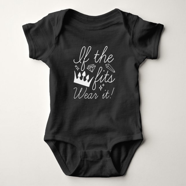 If The Crown Fits. Wear It! Baby Bodysuit (Front)