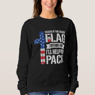 If The Flag Offends You Ill Help You Pack 2 Sweatshirt