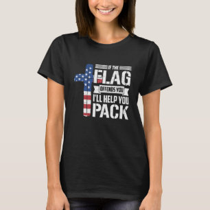 If The Flag Offends You I'll Help You Pack T-Shirt