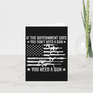 If The Government Says You Don't Need A Gun Flag 4 Card