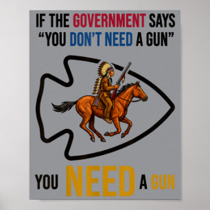 If The Government Says You Dont Need A You Need A Poster