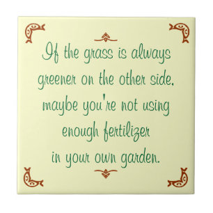 If the grass is always greener on the other side ceramic tile
