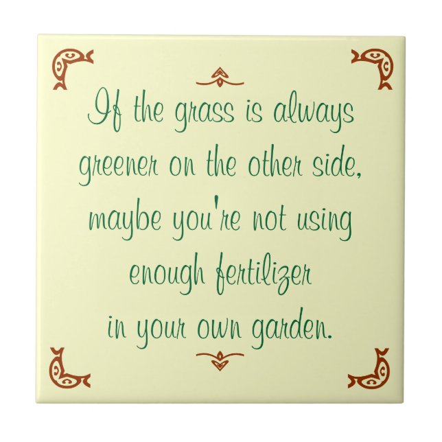 If the grass is always greener on the other side ceramic tile (Front)