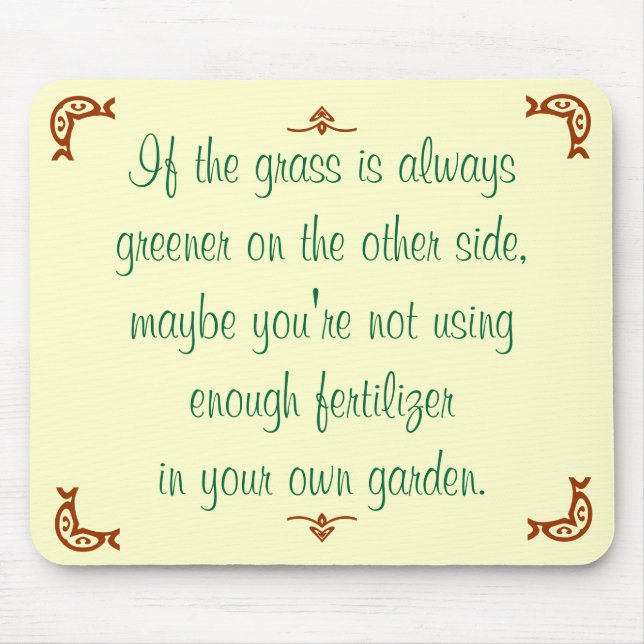 If the grass is always greener on the other side mouse pad (Front)