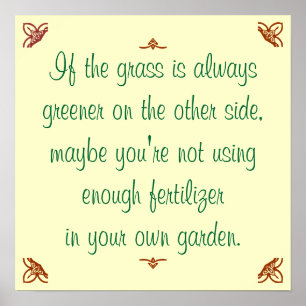 If the grass is always greener on the other side.. poster