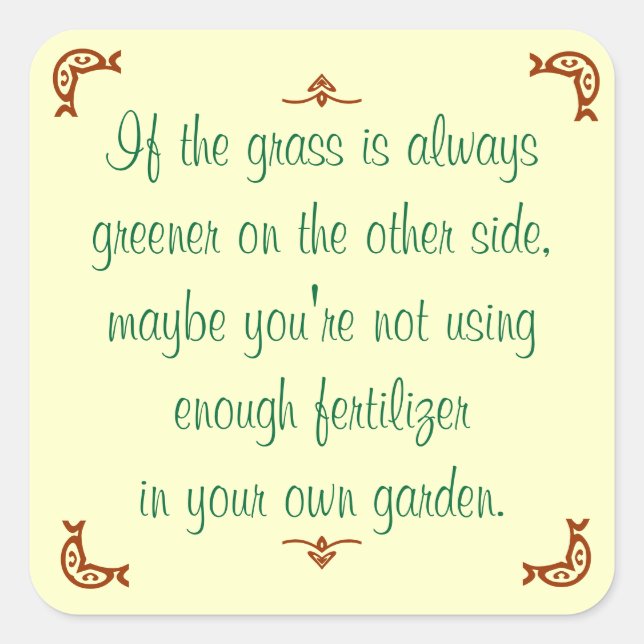 If the grass is always greener on the other side square sticker (Front)