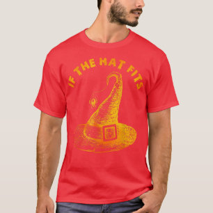 If The Hat Fits Halloween T-Shirt