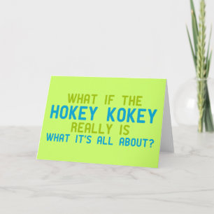 If the Hokey Kokey Really is What it's All About Card