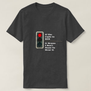If The Light Is RED - A MisterP Shirt