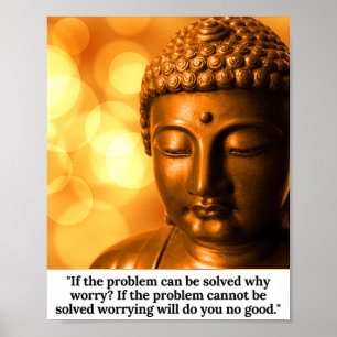 If the problem can be solved why worry? poster