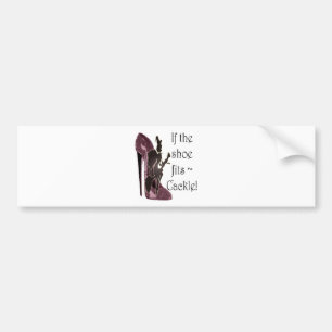 If the shoe fits ~ Cackle! Funny Sayings Gifts Bumper Sticker