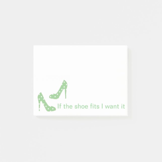 If the shoe fits I want it Post It Notes (Front)