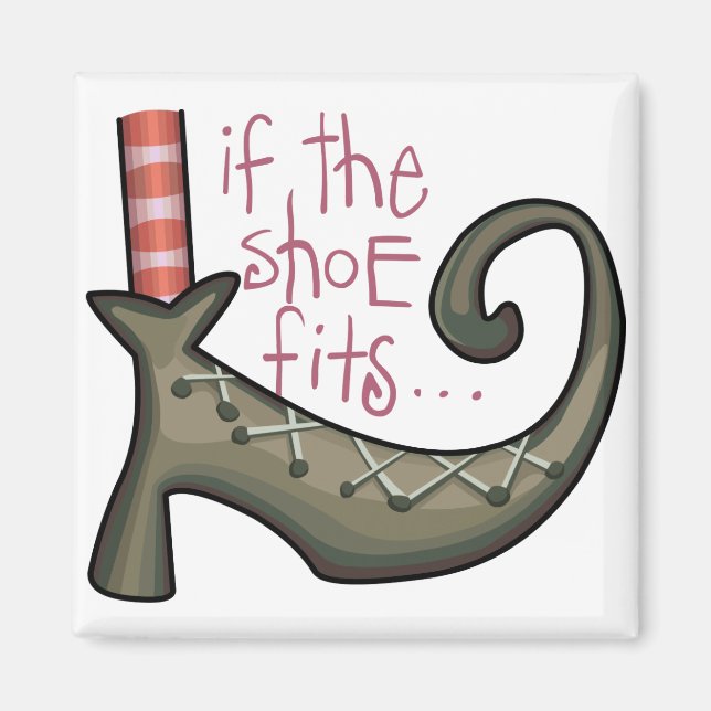 If the Shoe Fits Magnet (Front)