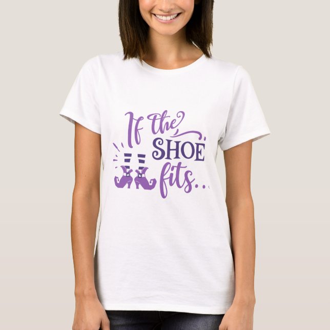 If The Shoe Fits Witch Shoes and Socks Halloween T-Shirt (Front)