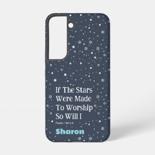If the stars were made to worship so will I Samsung Galaxy Case