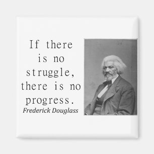If There Is No Struggle - Frederick Douglass Magnet