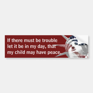 If There Must Be Trouble (Paine) Bumper Sticker