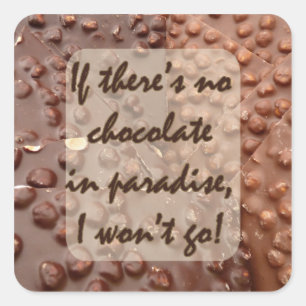 if there's no chocolate ... square sticker