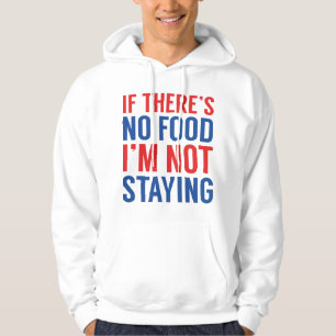 If There's No Food Hoodie