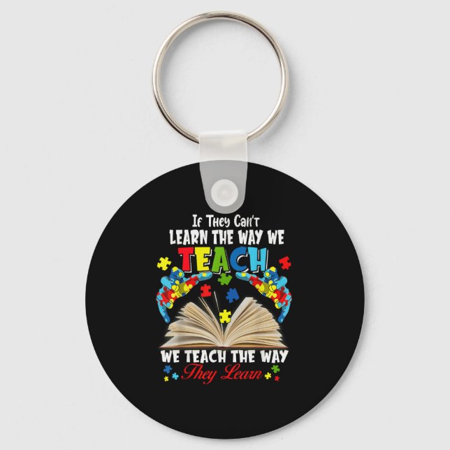 If They Can't Learn The Way We Teach  Key Ring (Front)